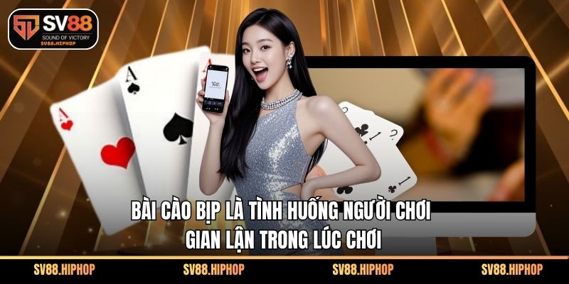 Bài cào bịp là tình huống người chơi gian lận trong lúc chơi