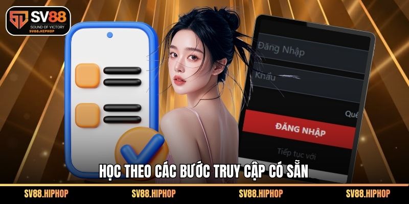 Học theo các bước truy cập có sẵn