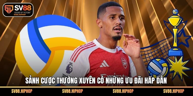 Sảnh cược thường xuyên có những ưu đãi hấp dẫn